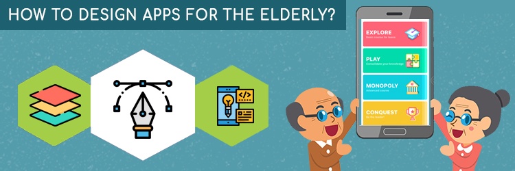 Things To Be Taken Care Of When Designing Apps For The Elderly