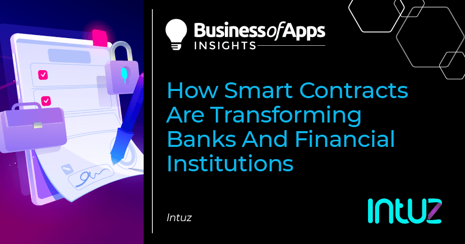 https://www.businessofapps.com/wp-content/uploads/2021/07/Intuz_smart_contracts_fin_inst_cover.png