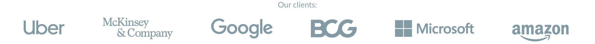 Our clients: Uber, McKinsey, Google, BCG, Microsoft, and Amazon 