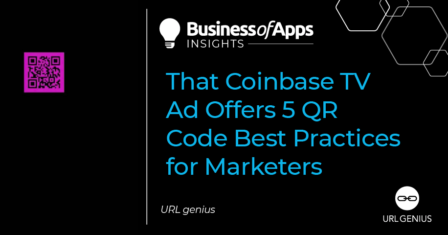 That coinbase TV ad offers 5 QR code best practices for marketers -  Business of Apps