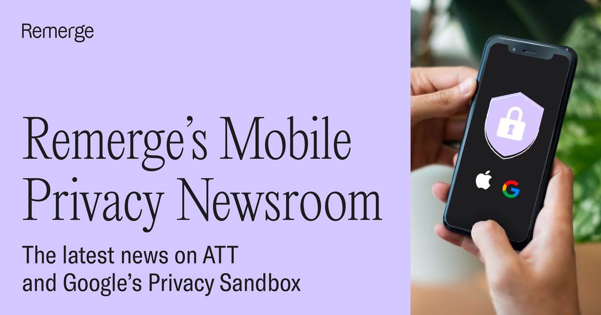 
Remerge launches a newsroom for the latest developments in mobile ad privacy
